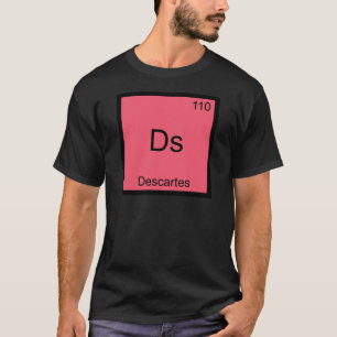 Ds - Descartes T-shirt de chimie drôle symbole d'é