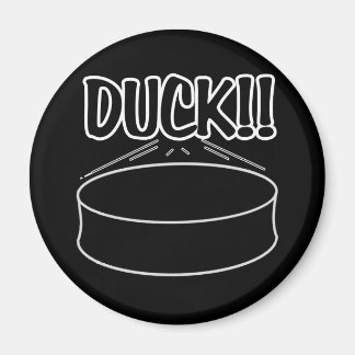 DUCK ! ! Magnet
