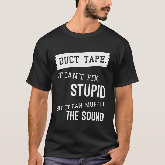 Duct Tape Il Ne Peut Pas Corriger Stupide Sweat -  (Devant)