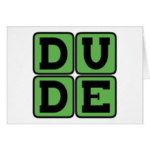 DUDE Slang Bro Funny Quatre lettres Design Slacker