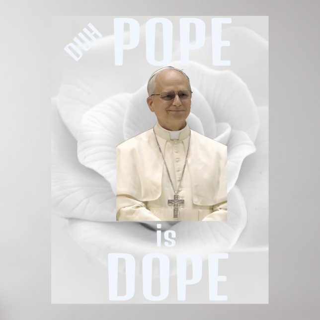 Duh Pope is Dope Poster (Devant)