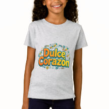 Dulce Corazón Fille T-Shirt - Cute Espagnol Douce