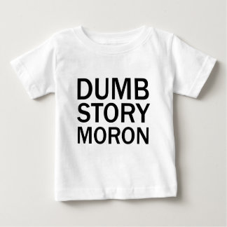 DUMB STORY MORON Drôle anti-mème T-shirt