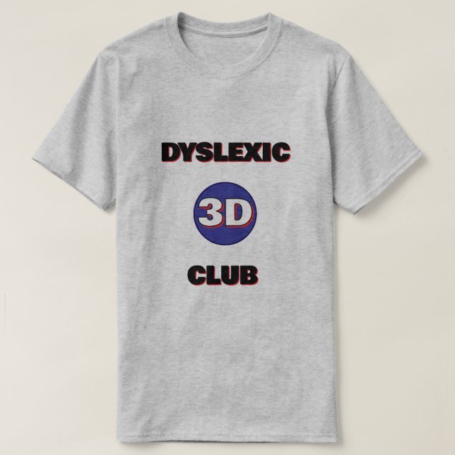 Dyslexic T-Shirt - 3d club (Design devant)