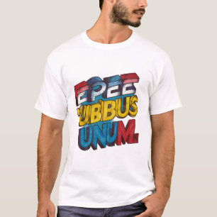 E Pluribus Unum T-shirt Collection 🔥 👕