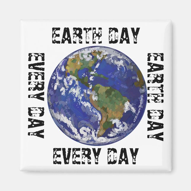 Earth Day Every Day Magnet (Devant)