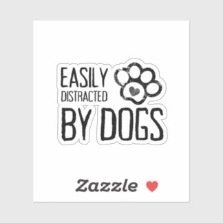 Easily Distracted by Dogs Sticker