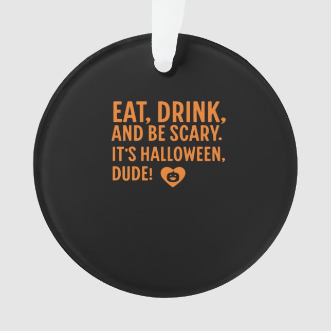 Eat Drink And Be Scary Its Halloween Fall Autumn Q (devant)