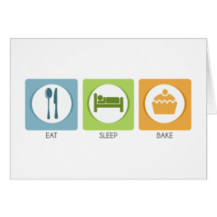 Eat Sleep Bake !