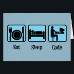 Eat Sleep Code Funny Computer Programmer Card<br><div class="desc">If you work in computer programming,  then you spend all day eating,  sleeping,  and coding computer programs. A funny coder gift for a computer science major who lives for hacking and working in binary. An awesome geek gift for someone who loves computers.</div>