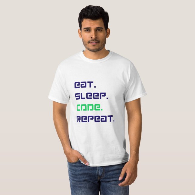 "Eat Sleep Code Repeat - Funny Programmer T-Shirt (Devant entier)