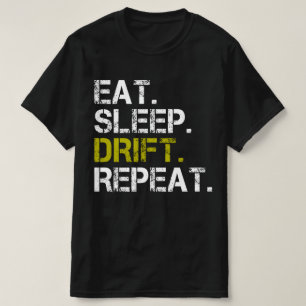 Eat Sleep Drift Répéter Drifrace T-Shirt