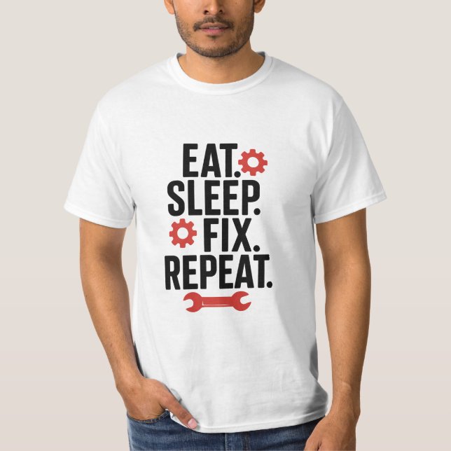 Eat Sleep Fixer Répéter le T-shirt mécanique (Devant)