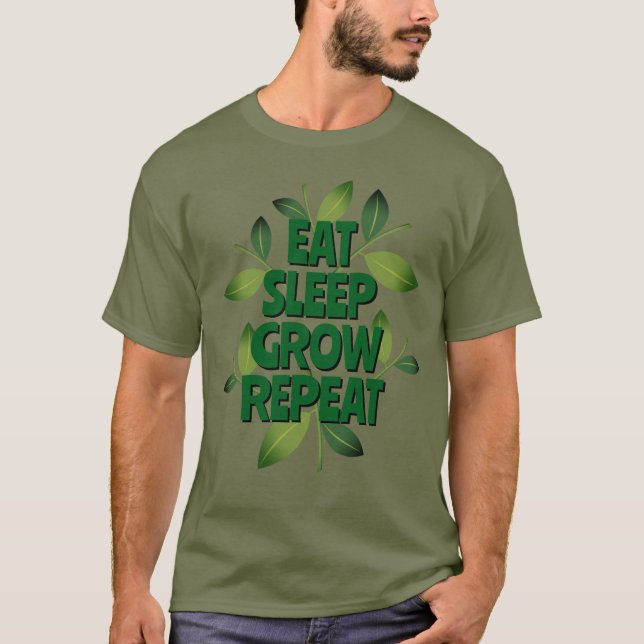 Eat Sleep Grow Repeat T-shirt pour homesteader (Devant)