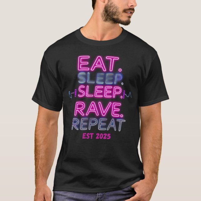 EAT SLEEP RAVE REPEAT Neon Glow Rave Party T-Shirt (Devant)