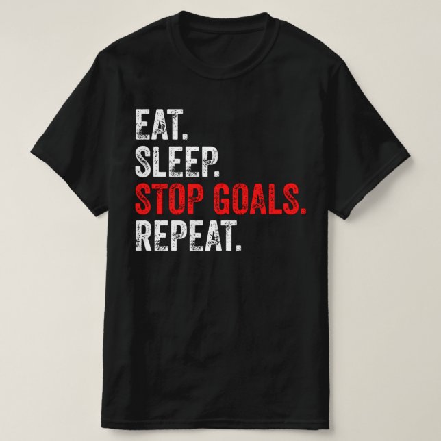 Eat Sleep Stop Buts Répéter - Goalkeeper T-Shirt (Design devant)