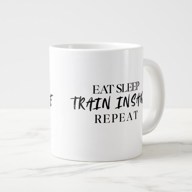 Eat Sleep TRAIN INSANE Repeat | 20oz Specialty Mug (Devant droit)
