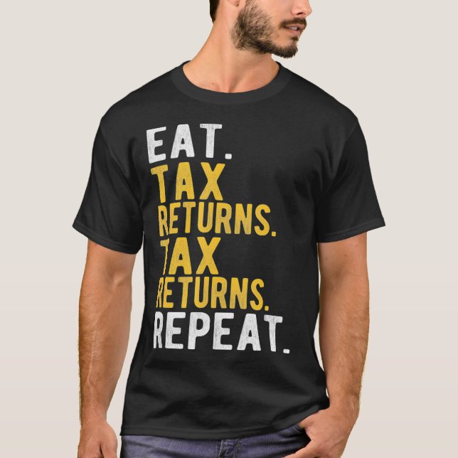 Eat Tax Returns Tax Returns Repeat TShirt  Account (Devant)
