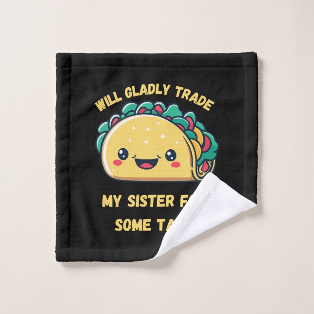 Échangerai Ma Sœur Contre des Tacos (Gant de toilette)