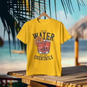Économisez de l'eau et buvez des cocktails T-shirt