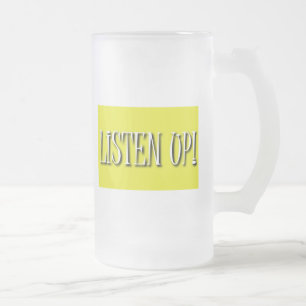 Écoutez ! Tasse de bière