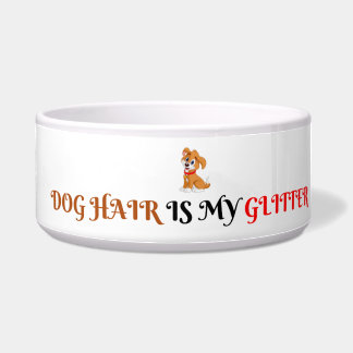 Écuelle Dog Hair Is My Glitter text Funny Pet Bowl