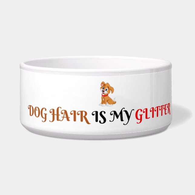Écuelle Dog Hair Is My Glitter text Funny Pet Bowl (Devant)