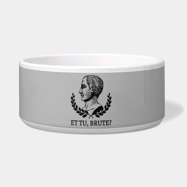 Écuelle Et Tu, Brute ? Citation de Jules César de Shakespe (Gauche)