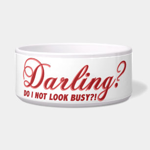 Écuelle Fun mignon disant Darling ne suis-je pas occupé