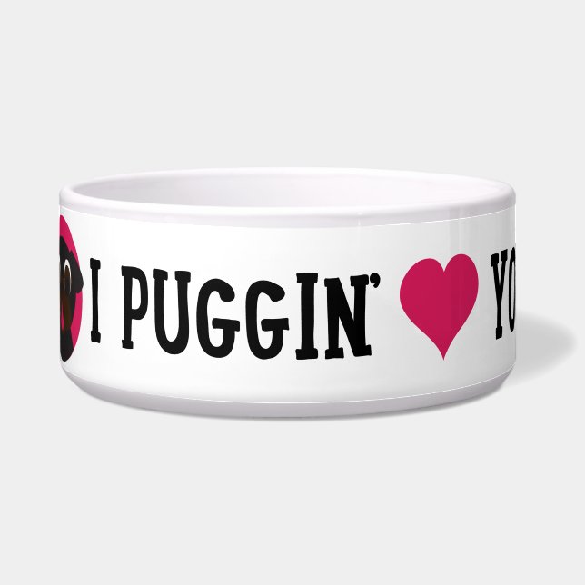 Écuelle I amour de Puggin vous noircissez la cuvette de (Devant)