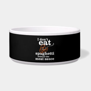 Écuelle Je ne mange pas de Spaghetti sans la sauce à la vi