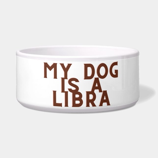 Écuelle Mon chien est une Libra (Devant)