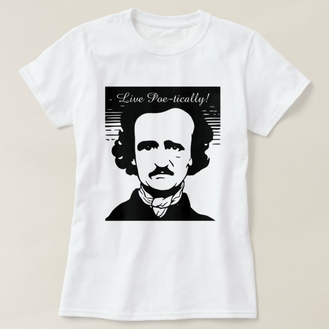 Edgar Allan Poe "vivent poétiquement" T-shirt (Design devant)
