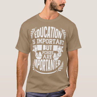 Education is important but foxes Premium T-Shirt