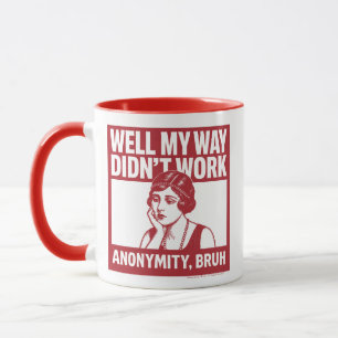 Eh bien, ma façon n'a pas fonctionné - Femme - Mug