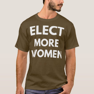Elect More Women TShirt