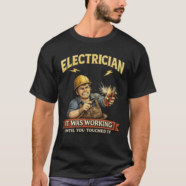 Électricien Drôle Ça Fonctionnait T-Shirt (Devant)