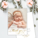 Élégant Gold Script Nouveau-né Baby Photo Merci<br><div class="desc">Moderne Élégante Chic Calligraphie Or Script Photo Nouveau-né Baby Girl Carte de remerciements. Dispose d'un beau texte "merci" dans un script de calligraphie manuscrit en faux feuille d'or. À l'arrière, le message personnel pré-fait. Idéal pour bébé garçon ou petite fille. Facile à personnaliser avec votre photo bébé et les détails....</div>