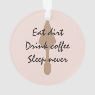 Élégant Manger Dirt Boire Café Dormir Jamais Tr