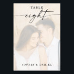 Élégant script Mariage photo numéro de table huit<br><div class="desc">Ce design présente une belle photo de votre choix. Cliquez sur le bouton "Cliquez pour customiser plus loin" pour modifier la couleur du libellé du script. Déplacer l'image au-dessus des calques superposés vers le centre. Voir la collection entière pour plus d'articles correspondants !</div>