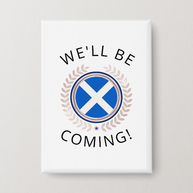 Elegant We'll Be Coming | Scotland Flag Badge  (Recto)