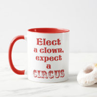 Élisez un clown, attendez un cirque ! Anti tasse