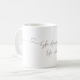 Elle A Conçu Une Vie Qu'Elle Aimait Coffee Mug
