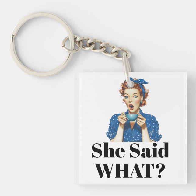 Elle a dit quoi ? Porte-clés (Devant)
