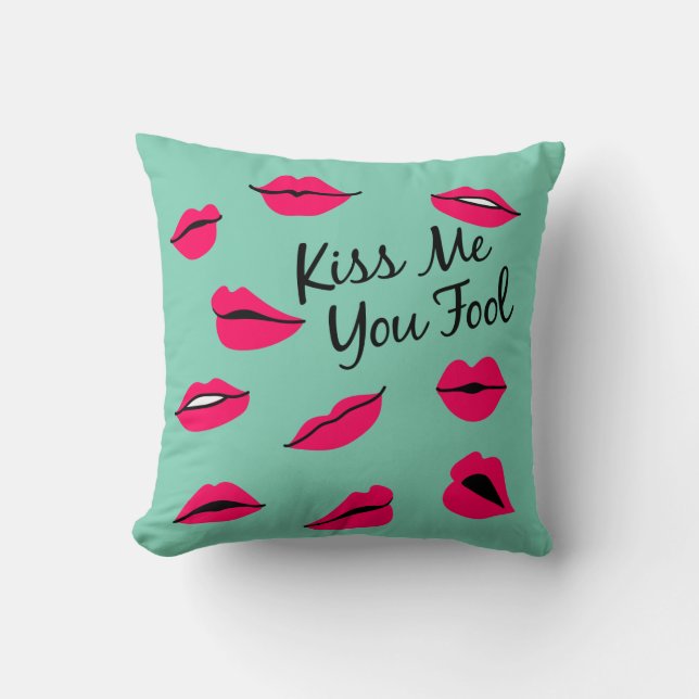 "Embrasse-moi, imbécile" Coussin Love Crush Person (Recto)