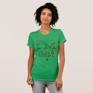 Embrasse-moi Je suis t-shirt irlandais