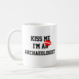 Embrasse-Moi Je Suis Un Archéologue Mug