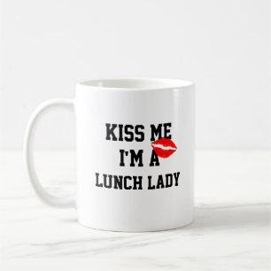 Embrasse-Moi, Je Suis Un Déjeuner Lady Mug