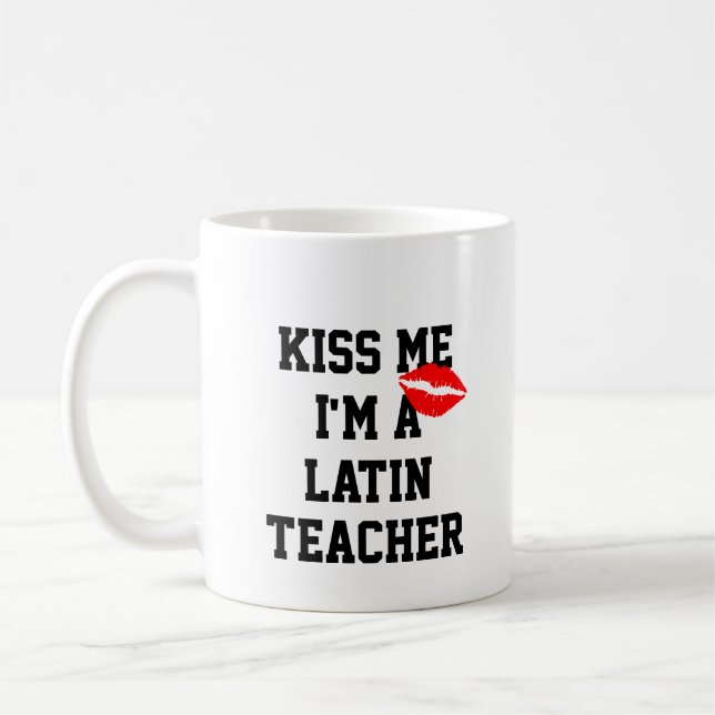 Embrasse-Moi, Je Suis Une Mug D'Enseignant Latin (Gauche)