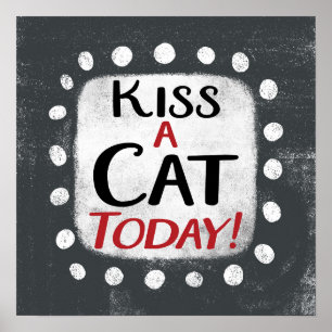 Embrasse Un Chat Aujourd'Hui Poster Wall Art